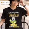 The Grinch If You Don T Like Pittsburgh Slers Merry Kissmyass T Shirt