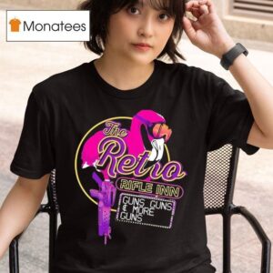 The Retro Rifle Inn Guns Guns And More Guns Mingo T Shirt
