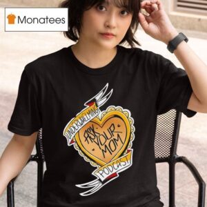 The Underwhelming Podcast Ask Your Mom Hear T Shirt