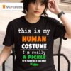 This Is My Human Costume I M Really A Pickle T Shirt