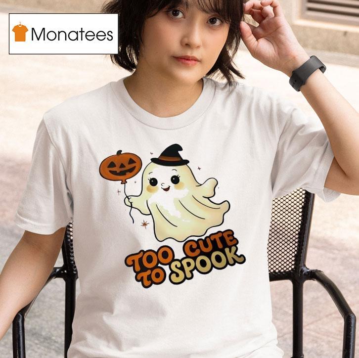 Too Cute To Spook Happy Halloween T Shirt