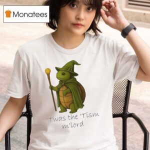 Twas The Tism M Lord Turtle Wizard T Shirt