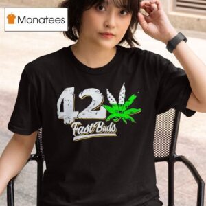 Weed Fast Buds Usa T Shirt