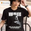 Wind Walkers Feel So In Love With My Bitterness T Shirt