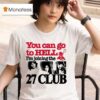 You Can Go To Hell I M Joining The Club T Shirt