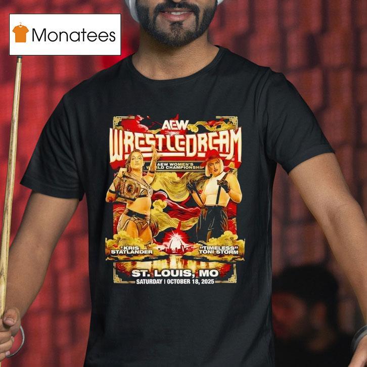 Aew Wrestledream Kris Statlander Vs Toni Storm T Shirt Aew Wrestledream Kris Statlander Vs Toni Storm T Shirt