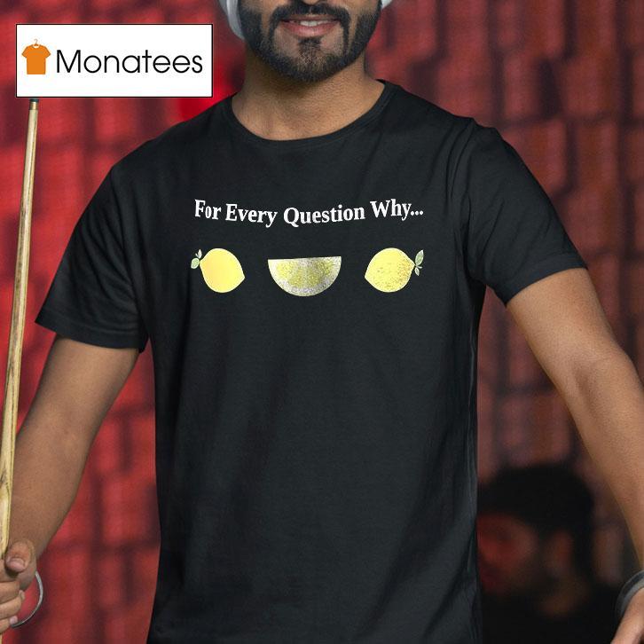 Afhf For Every Question Why You Were My Because T Shirt Afhf For Every Question Why You Were My Because T Shirt