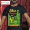 Aliens Stand With Frogs Anti Fascism T Shirt