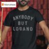 Anybody But Logano T Shirt
