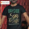 Bayside Ruin Everything T Shirt