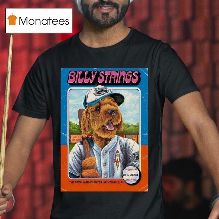 Billy Strings The Orion Amphitheater In Huntsville Al October T Shirt Billy Strings The Orion Amphitheater In Huntsville Al October T Shirt