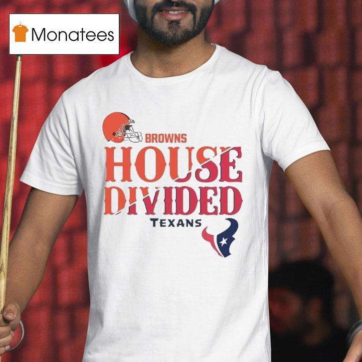 Browns House Divided Cleveland Browns Vs Houston Texans T Shirt Browns House Divided Cleveland Browns Vs Houston Texans T Shirt