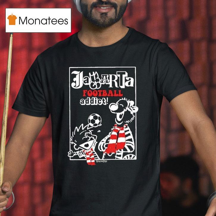 Calvin V Hobbes Jaarta Football Addic T Shirt Calvin V Hobbes Jaarta Football Addic T Shirt