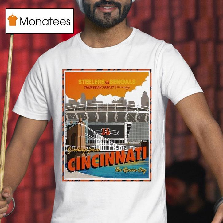 Cincinnati Bengals Vs Pittsburgh Slers Greetings From Cincinnati The Queen City Nfl Gameday T Shirt Cincinnati Bengals Vs Pittsburgh Slers Greetings From Cincinnati The Queen City Nfl Gameday T Shirt