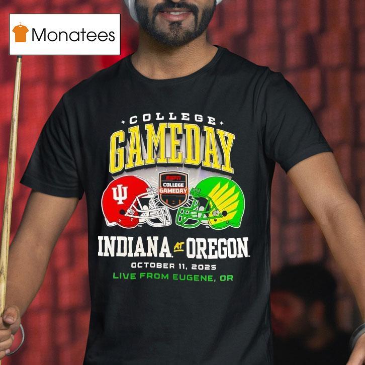 College Gameday Indiana Hoosiers Vs Oregon Ducks October T Shirt College Gameday Indiana Hoosiers Vs Oregon Ducks October T Shirt