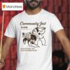 Community Jest Go Home Go Directly Back Home Do Not Pass Canal Stree T Shirt