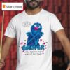 Cookie Monster Grover The Monster At The End Of This Book I Told You There Was Nothing To Be Afraid Of T Shirt