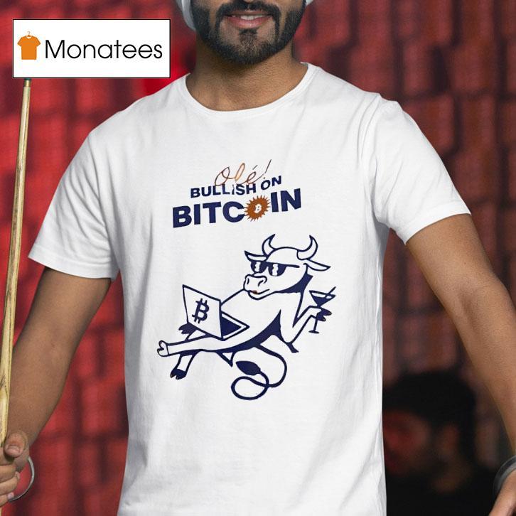 Cow Ole Bullish On Bitcoin T Shirt Cow Ole Bullish On Bitcoin T Shirt