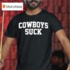 Cowboys Suck T Shirt