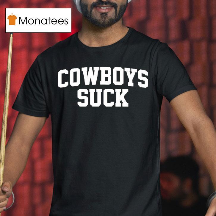 Cowboys Suck T Shirt Cowboys Suck T Shirt