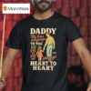 Daddy My Love Language To You Is Not From Eye To Eye Only But Always Heart To Hear T Shirt