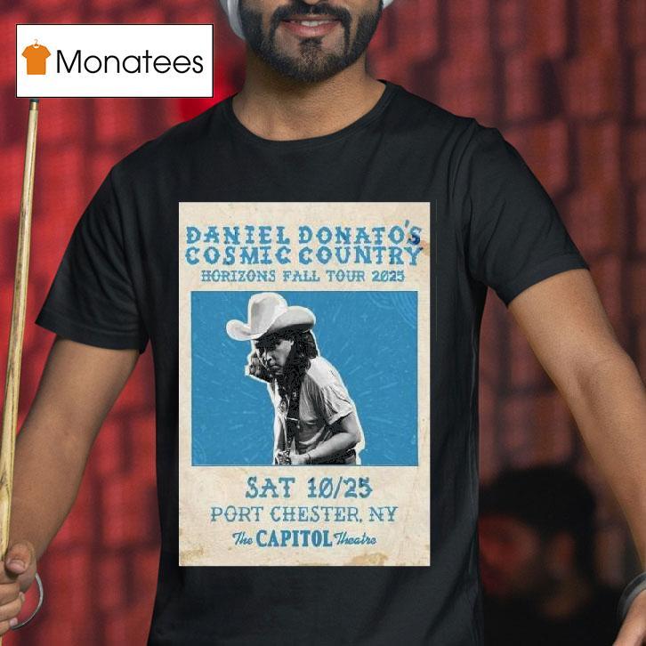Daniel Donato S Cosmic Country October Port Chester Ny T Shirt Daniel Donato S Cosmic Country October Port Chester Ny T Shirt