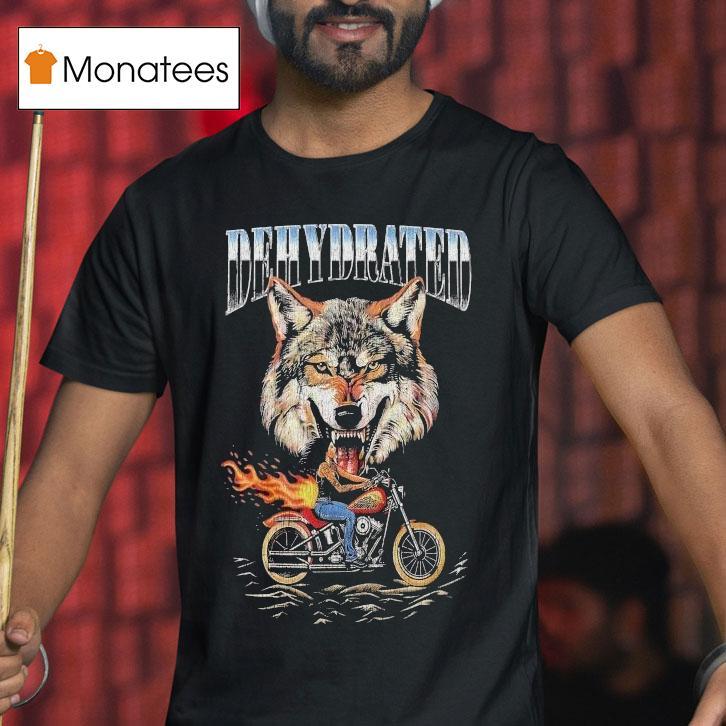 Dehydrated Harley Davidson Motorcycle Motor Wolf T Shirt Dehydrated Harley Davidson Motorcycle Motor Wolf T Shirt