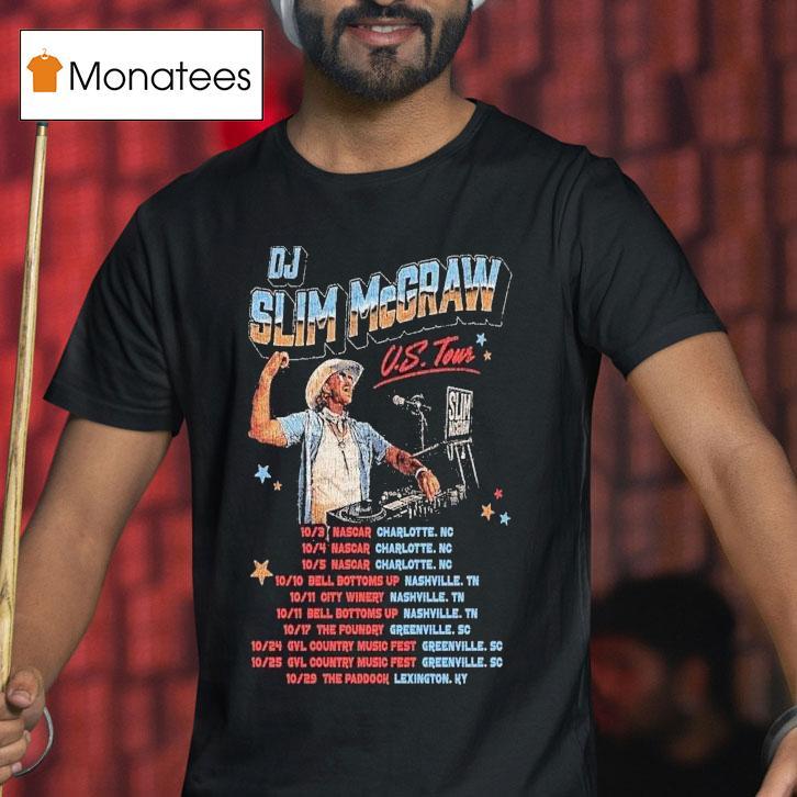 Dj Slim Mcgraw Us Tour Dates T Shirt Dj Slim Mcgraw Us Tour Dates T Shirt