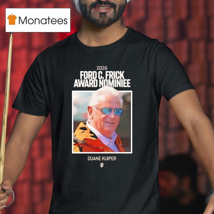 Duane Kuiper Ford C Frick Award Nominiee T Shirt Duane Kuiper Ford C Frick Award Nominiee T Shirt