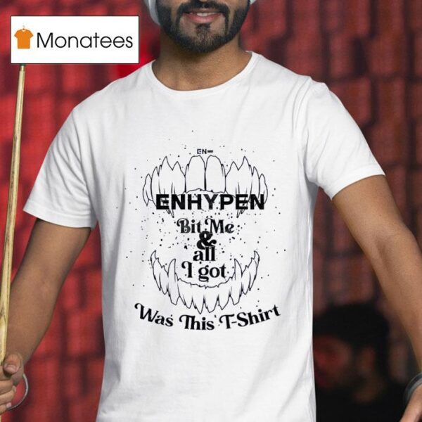 Enhypen Bit Me And All I Got Was This T Shirt