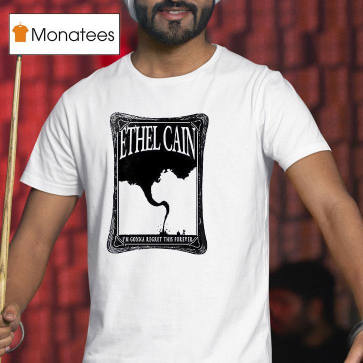 Ethel Cain I M Gonna Regret This Forever T Shirt Ethel Cain I M Gonna Regret This Forever T Shirt