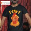 F Caw F Monter Chicken T Shirt