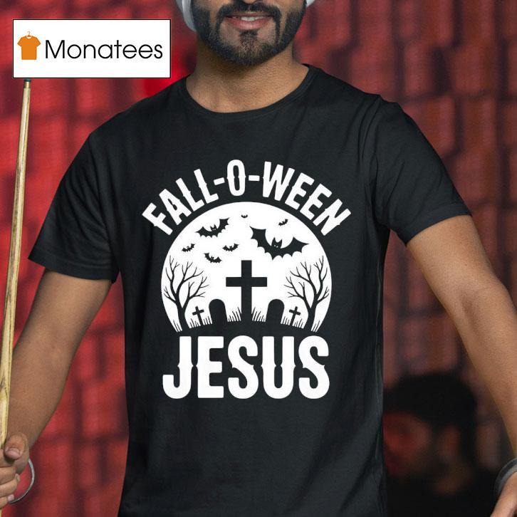 Fall O Ween Jesus T Shirt Fall O Ween Jesus T Shirt
