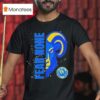Fear None Los Angeles Rams T Shirt