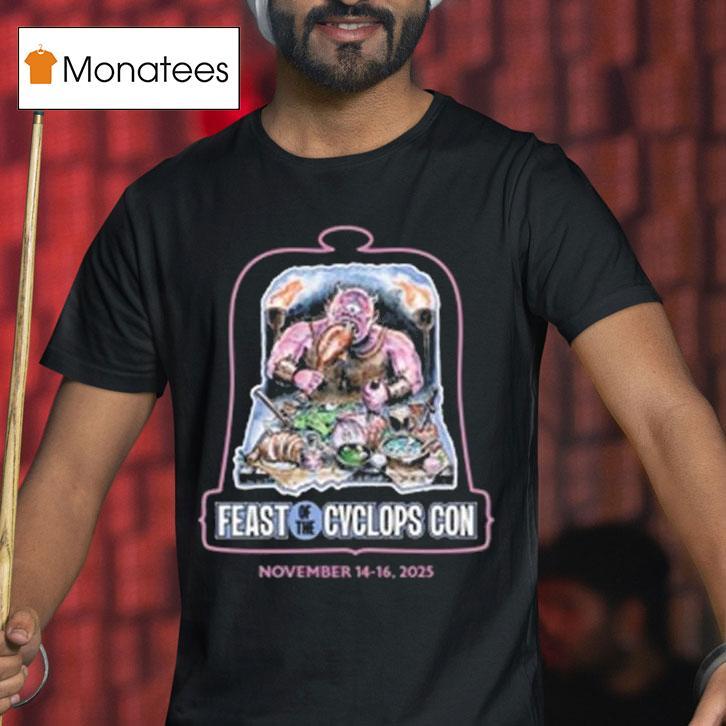 Feast Of The Cyclops On November T Shirt Feast Of The Cyclops On November T Shirt