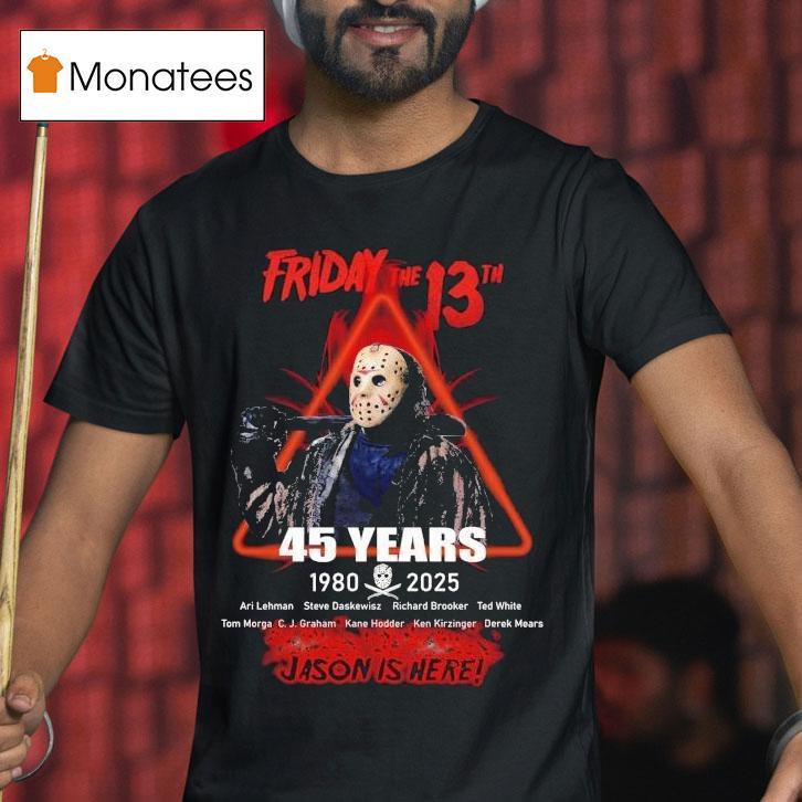 Friday The Th Years Jason Voorhees Is Here T Shirt Friday The Th Years Jason Voorhees Is Here T Shirt