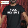 Fuck Reviews T Shirt