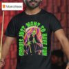Ghouls Just Want To Have Fun Grim Reaper T Shirt