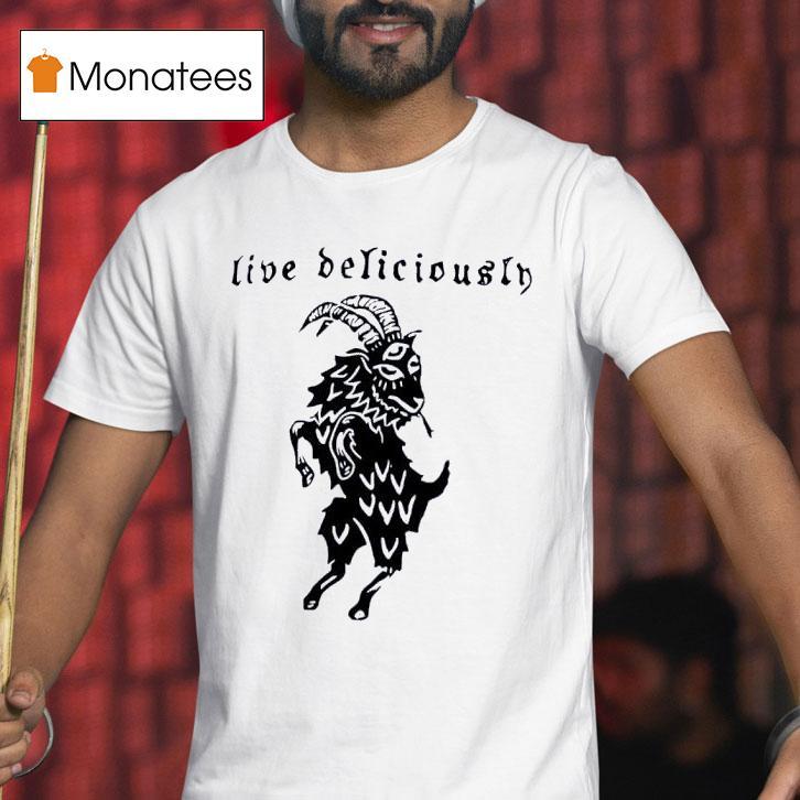 Goat Devil Live Deliciously T Shirt Goat Devil Live Deliciously T Shirt