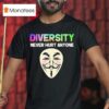 Guy Fawkes Diversity Never Hurt Anyone T Shirt