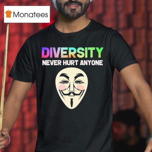 Guy Fawkes Diversity Never Hurt Anyone T Shirt