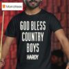 Hardy God Bless Country Boys T Shirt