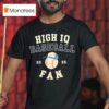 High Iq Baseball Fan Toronto Blue Jays Hirt T Shirt