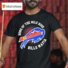 Home Of The Mile High Bills Mafia Colorado Bills Backers T Shirt