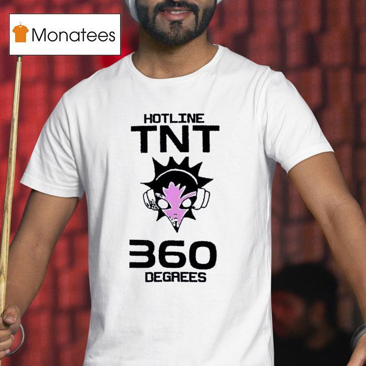 Hotline Tnt Degrees T Shirt Hotline Tnt Degrees T Shirt