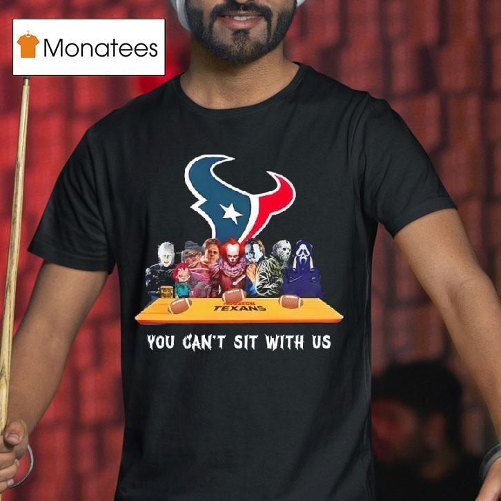 Houston Texans Horror Movies Halloween You Can T Sit With Us T Shirt Houston Texans Horror Movies Halloween You Can T Sit With Us T Shirt