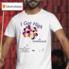 I Got High In Summerland Nahmias Tours Ca T Shirt