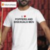 I Love Poppers And Bisexual Men T Shirt