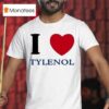 I Love Tylenol T Shirt