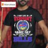 I May Live In Vermont But On Game Day My Heart Soul Belong To Buffalo Bills T Shirt